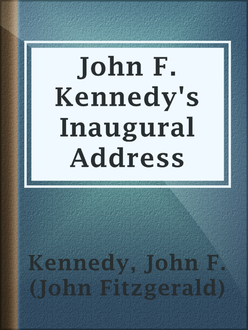 Title details for John F. Kennedy's Inaugural Address by John F. (John Fitzgerald) Kennedy - Available
